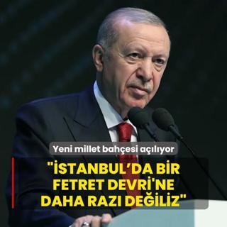 Yeni millet bahesi alyor! Bakan Erdoan: stanbul'da Fetret'e raz deiliz