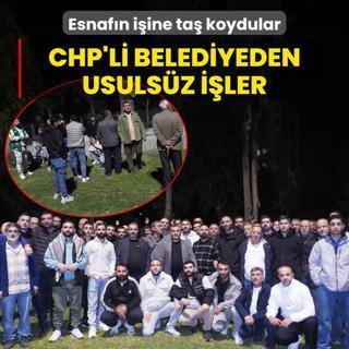 CHP'li belediyeden usulsz iler! Esnafn iine ta koydular