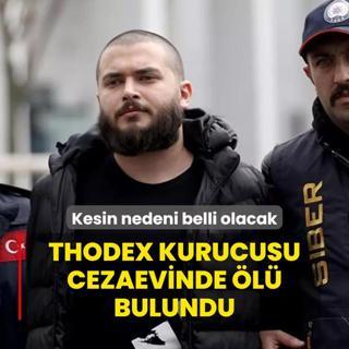 Thodex kurucusu zer cezaevindeki odasnda l bulundu! Kesin nedeni belli olacak