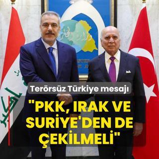 Bakan Fidan'dan Terrsz Trkiye mesaj: PKK, Irak ve Suriye'den de ekilmeli