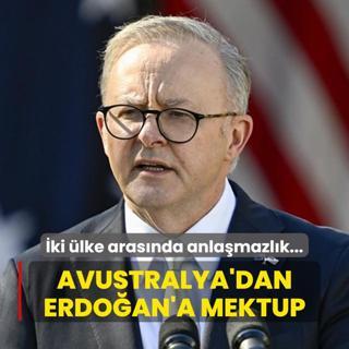 ki lke arasnda anlamazlk... Avustralya'dan Bakan Erdoan'a mektup