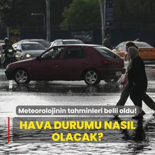 Meteorolojinin tahminleri belli oldu!  Yeni haftada yurtta hava durumu nasl olacak?