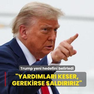Trump yeni hedefini belirledi: Yardmlar keser, gerekirse saldrrz