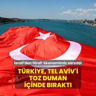 Trkiye, Tel Aviv'i toz duman iinde brakt! srail'den itiraf: Ekonomimiz sarsld