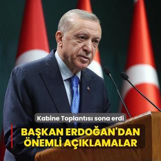 Kabine Toplants sona erdi... Bakan Erdoan'dan nemli aklamalar