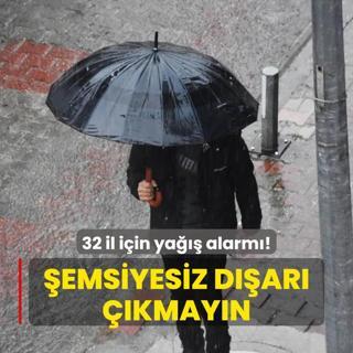 Meteoroloji'den 32 il iin ya alarm! stanbul'da emsiyesiz dar kmayn