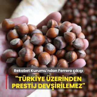 Rekabet Kurumu'ndan Ferrero k: Trkiye zerinden prestij devirilemez