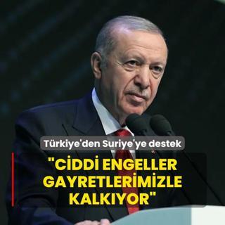 Trkiye'den Suriye'ye destek! Bakan Erdoan: Ciddi engeller gayretlerimizle kalkyor
