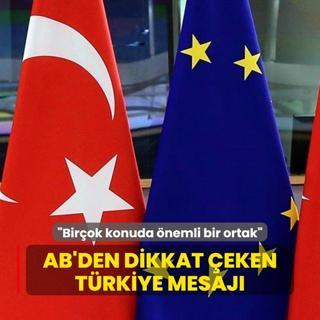AB'den dikkat eken Trkiye mesaj: Birok konuda nemli bir ortak