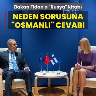 Bakan Fidan'a Rusya kitab! Neden sorusuna Osmanl cevab