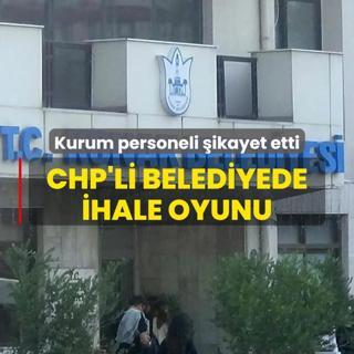 CHP'li belediyede ihale oyunu! Kurum personeli ikayet etti... 4 gzalt