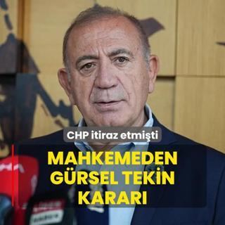 CHP itiraz etmiti: Mahkemeden Grsel Tekin karar