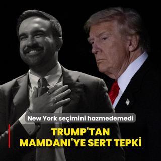 New York seimini hazmedemedi... Trump'tan Mamdani'ye sert tepki