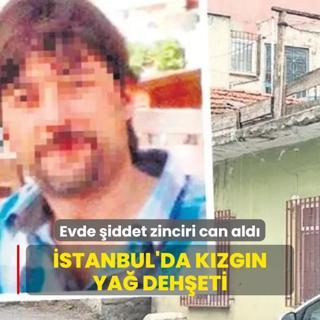 Evde iddet zinciri can ald! stanbul'da kzgn ya deheti