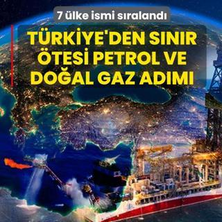 7 lke ismi sraland! Trkiye'den snr tesinde petrol ve doal gaz adm