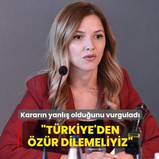 Atlan admn yanl olduunu vurgulad: Trkiye'den zr dilemeliyiz
