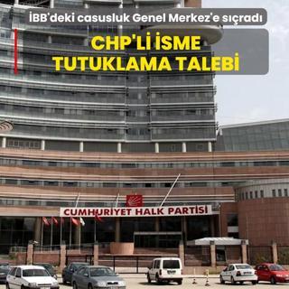 BB'deki casusluk genel merkeze srad: CHP'li isme tutuklama talebi