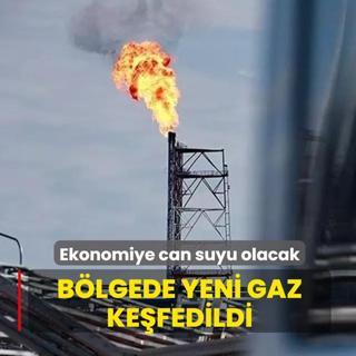 Ekonomiye can suyu olacak! Blgede yeni gaz kefedildi