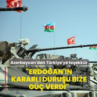 Azerbaycan'dan Trkiye'ye teekkr: Erdoan'n kararl duruu bize g verdi