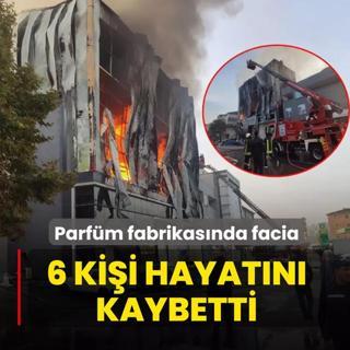 Parfm fabrikasnda facia: 6 kii hayatn kaybetti