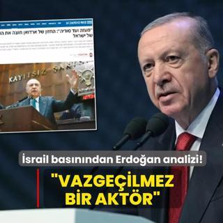srail basnndan Erdoan analizi! Vazgeilmez bir aktr