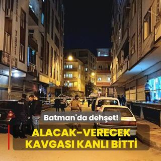Batman'da dehet! Alacak-verecek kavgas kanl bitti