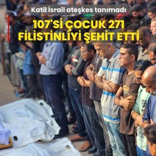 Katil srail atekes tanmad! 107'si ocuk 271 Filistinliyi ehit etti