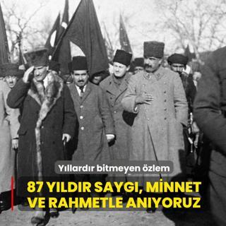 Yllardr bitmeyen zlem! 87 yldr sayg, minnet ve rahmetle anyoruz