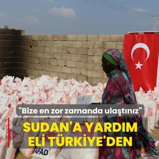 Sudan'a yardm eli Trkiye'den: Bize en zor zamanda ulatnz