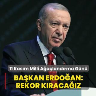11 Kasm Milli Aalandrma Gn... Bakan Erdoan: Rekor kracaz