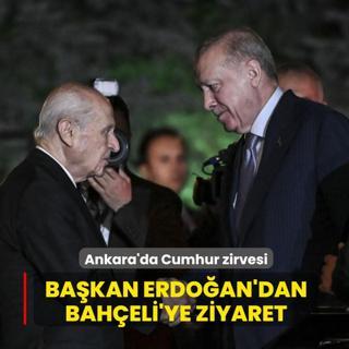 Ankara'da Cumhur zirvesi: Bakan Erdoan'dan MHP Genel Bakan Baheli'ye ziyaret