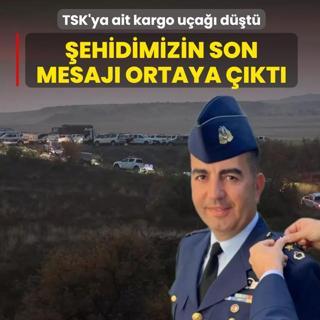 TSK'ya ait kargo ua dt! ehit yarbayn son mesaj ortaya kt