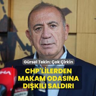 CHP'lilerden makam odasna dkl saldr! Grsel Tekin: ok irkin