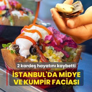stanbul'da midye ve kumpir facias! 2 karde hayatn kaybetti