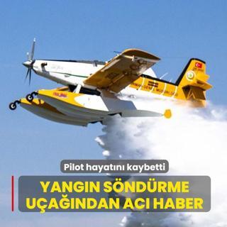 Yangn sndrme uandan ac haber... Pilot hayatn kaybetti