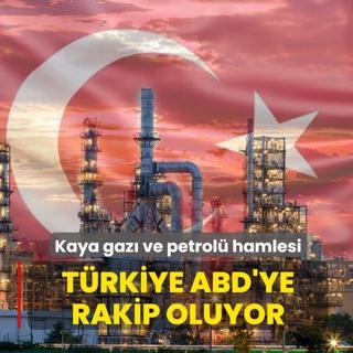 Trkiye ABD'ye rakip oluyor: Kaya gaz ve petrol hamlesi