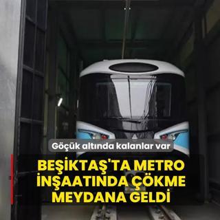 Beikta'ta metro inaatnda kme meydana geldi: Gk altnda kalanlar var