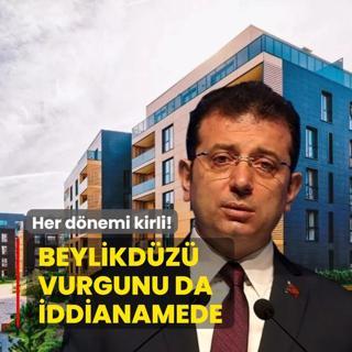 Her dnemi kirli! mamolu'nun Beylikdz vurgunu da iddianamede