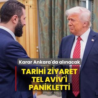 Tarihi ziyaret Tel Aviv'i panikletti: Karar Ankara'da alnacak