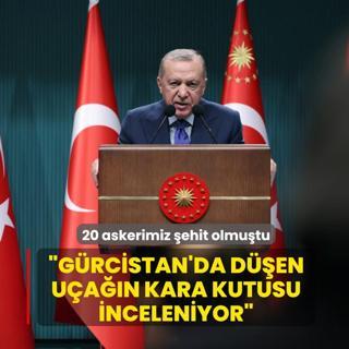 20 askerimiz ehit olmutu... Bakan Erdoan: Grcistan'da den uan kara kutusu inceleniyor