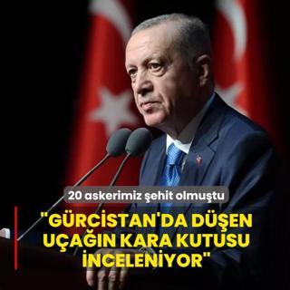 20 askerimiz ehit olmutu... Bakan Erdoan: Grcistan'da den uan kara kutusu inceleniyor
