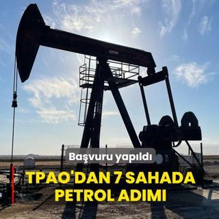 TPAO'dan 7 sahada petrol adm... Bavuru yapld