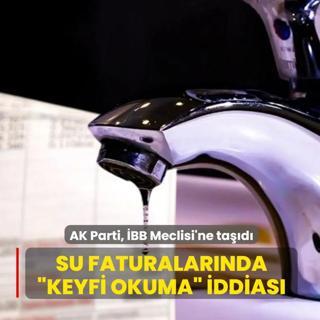 Vatanda isyan etti, AK Parti, BB Meclisi'ne tad! Su faturalarnda keyfi okuma iddias
