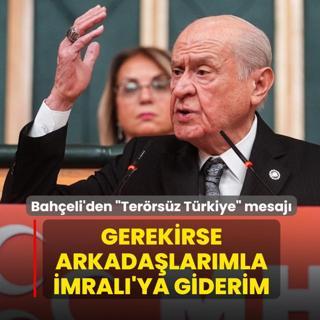MHP Genel Bakan Devlet Baheli: Gerekirse arkadalarmla mral'ya giderim