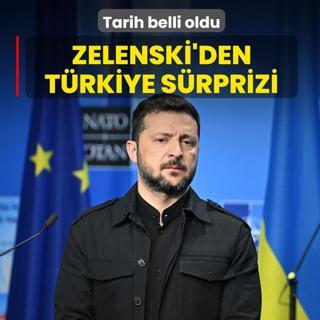 Zelenski'den Trkiye srprizi! Tarih belli oldu