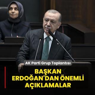 AK Parti Grup Toplants... Bakan Erdoan'dan nemli aklamalar