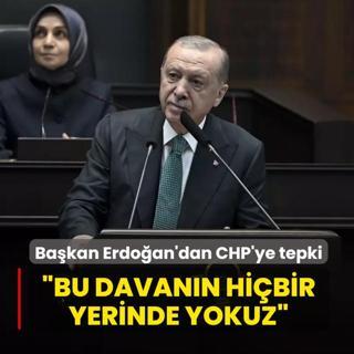 Bakan Erdoan'dan CHP'ye tepki: Bu davann hibir yerinde yokuz