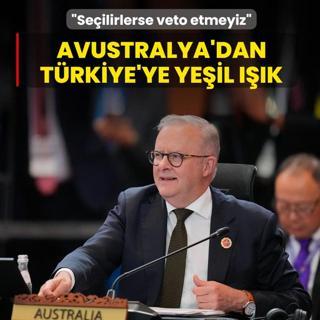 Avustralya'dan Trkiye'ye yeil k: Seilirlerse veto etmeyiz