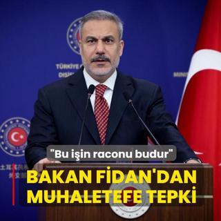 Bakan Fidan'dan muhalefete atama tepkisi... Bu iin raconu budur