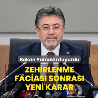 Bakan Yumakl duyurdu: Zehirlenme facias sonras yeni karar